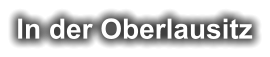 In der Oberlausitz